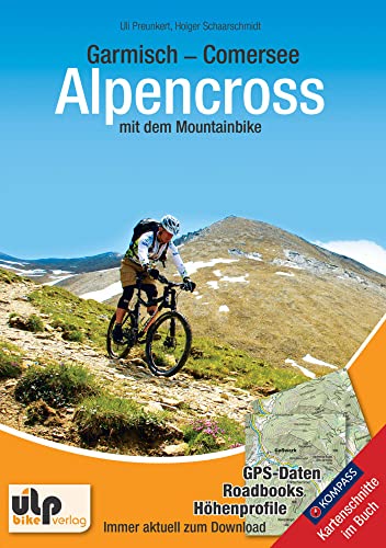 Garmisch - Comersee Alpencross mit dem Mountainbike: Mit GPS-Tracks und Roadbooks zum Download