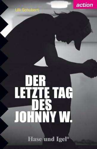 Der letzte Tag des Johnny W.: Schulausgabe: Lektüre Deutsch
