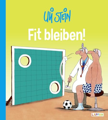Uli Stein: Gute Wünsche!: Fit bleiben!: Lustiges Geschenkbuch zu den Themen Sport und Fitness – Lachmuskeltraining für Athleten und Normalsterbliche Uli Stein: Gute Wünsche!: Fit bleiben!: Lustiges Geschenkbuch zu den Themen Sport und Fitness – Lachmuskeltraining für Athleten und Normalsterbliche