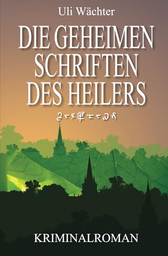 DIE GEHEIMEN SCHRIFTEN DES HEILERS: Ein Krimi mit Capitán Centuron (Capitán Centuron Reihe, Band 4) von Independently published
