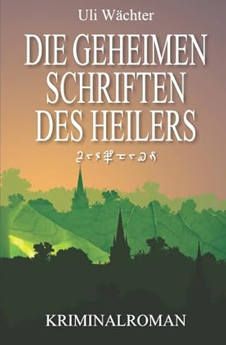 DIE GEHEIMEN SCHRIFTEN DES HEILERS: Ein Krimi mit Capitán Centuron (Capitán Centuron Reihe, Band 5) DIE GEHEIMEN SCHRIFTEN DES HEILERS: Ein Krimi mit Capitán Centuron (Capitán Centuron Reihe, Band 5)