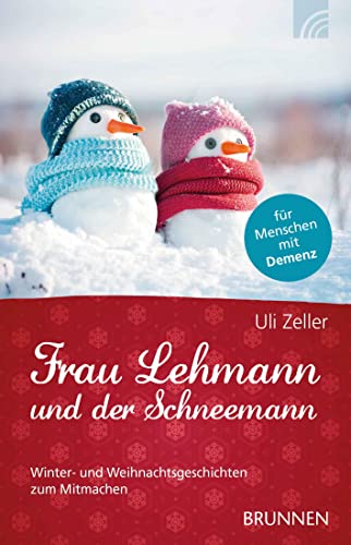 Frau Lehmann und der Schneemann: "Winter- und Weihnachtsgeschichten zum Mitmachen für Menschen mit Demenz" von BRUNNEN