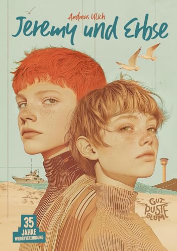 Jeremy & Erbse: Eine waghalsige Flucht über die Ostsee von Gut Pusteblume