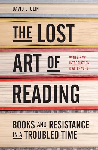 The Lost Art of Reading: Books and Resistance in a Troubled Time von Sasquatch Books