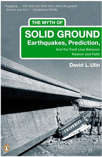 The Myth of Solid Ground: Earthquakes, Prediction, and the Fault Line Between Reason and Faith von Penguin Books