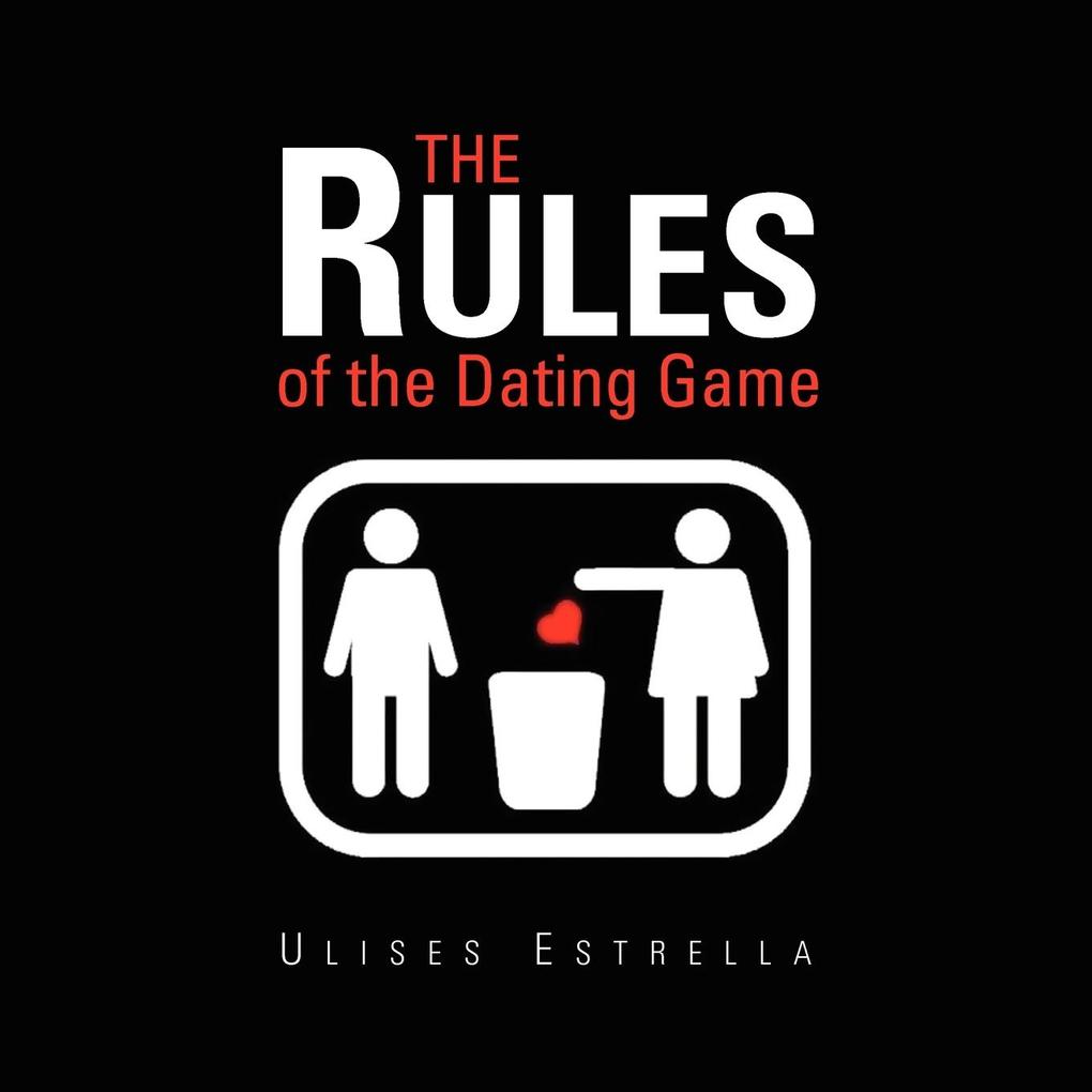 The Rules of the Dating Game von Xlibris