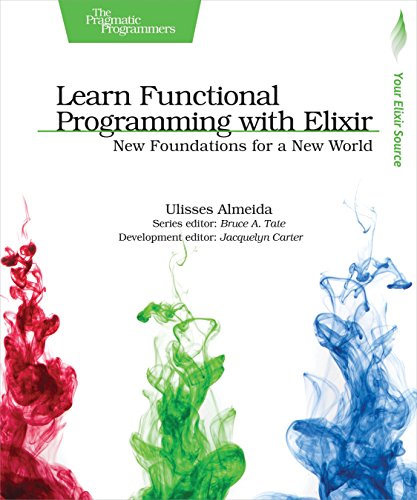 Learn Functional Programming with Elixir: New Foundations for a New World (The Pragmatic Programmers) von Pragmatic Bookshelf