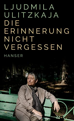 Die Erinnerung nicht vergessen von Carl Hanser Verlag GmbH & Co. KG