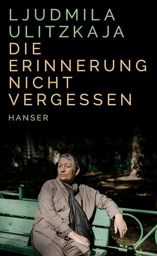 Die Erinnerung nicht vergessen von Carl Hanser Verlag GmbH & Co. KG