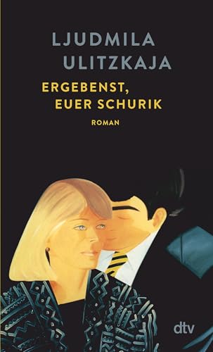 Ergebenst, euer Schurik: Roman | »Ljudmila Ulitzkaja ist eine Meisterin der komischen Entlarvung von Lebenslügen« Neue Zürcher Zeitung Ergebenst, euer Schurik: Roman | »Ljudmila Ulitzkaja ist eine Meisterin der komischen Entlarvung von Lebenslügen« Neue Zürcher Zeitung