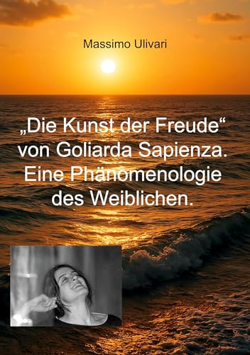 Die Kunst der Freude von Goliarda Sapienza. Eine Phänomenologie des Weiblichen. von Rediroma-Verlag