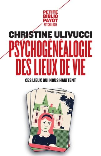 Psychogénéalogie des lieux de vie: Ces lieux qui nous habitent