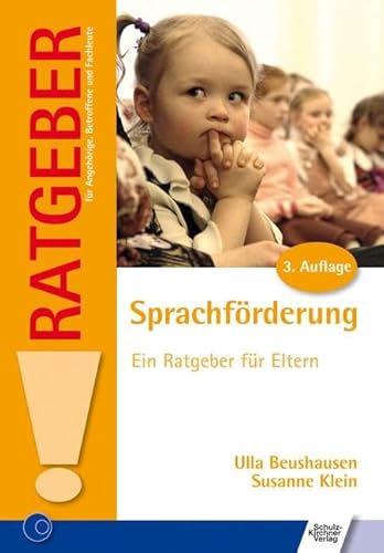 Sprachförderung: Ein Ratgeber für Eltern (Ratgeber für Angehörige, Betroffene und Fachleute)