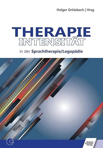 Therapieintensität in der Sprachtherapie/Logopädie von Schulz-Kirchner Verlag Gm