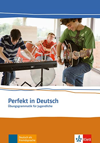 Perfekt in Deutsch: Übungsgrammatik für Kinder und Jugendliche von Klett Sprachen GmbH