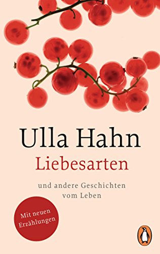 Liebesarten: und andere Geschichten vom Leben (Erzählungen, Band 1)