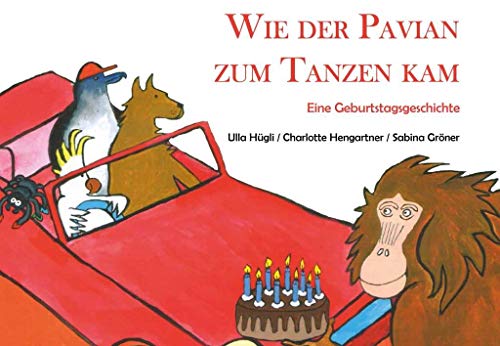 Wie der Pavian zum Tanzen kam: Eine Geburtstagsgeschichte von Papierfresserchens MTM-Verlag