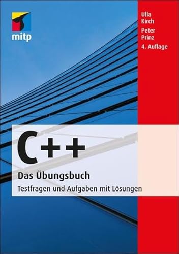 C++ Das Übungsbuch: Testfragen und Aufgaben mit Lösungen (mitp Professional)