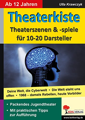 Theaterkiste: Theaterszenen und -spiele für 10-20 Darsteller von Kohl Verlag Der Verlag Mit Dem Baum