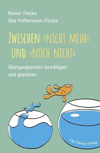Zwischen noch nicht und nicht mehr. Übergangszeiten bewältigen und gestalten Zwischen noch nicht und nicht mehr. Übergangszeiten bewältigen und gestalten