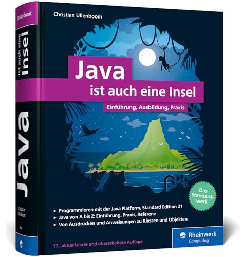 Java ist auch eine Insel: Das Standardwerk für Programmierer. Über 1.000 Seiten Java-Wissen. Mit vielen Beispielen und Übungen, aktuell zu Java 21 von Rheinwerk Computing
