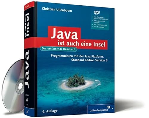Java ist auch eine Insel: Programmieren mit der Java Standard Edition Version 6 (Galileo Computing)