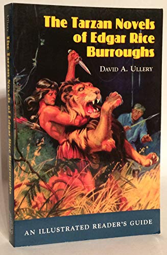The Tarzan Novels of Edgar Rice Burroughs: An Illustrated Reader's Guide