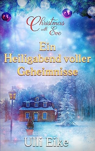 Christmas with Eve - Ein Heiligabend voller Geheimnisse: Eine romantische Weihnachtsgeschichte