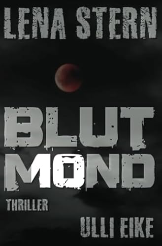 Lena Stern: Blutmond: Thriller von epubli