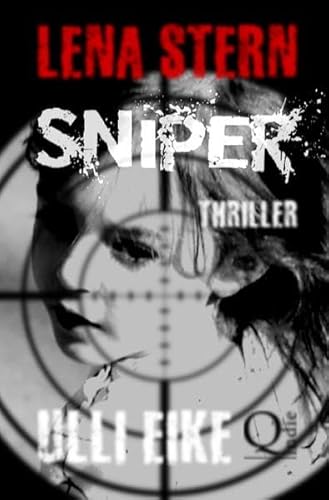 Lena Stern / Lena Stern: Sniper: Thriller Lena Stern / Lena Stern: Sniper: Thriller