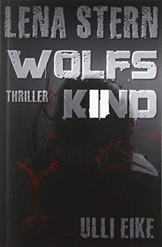Lena Stern: Wolfskind: Thriller Lena Stern: Wolfskind: Thriller von epubli