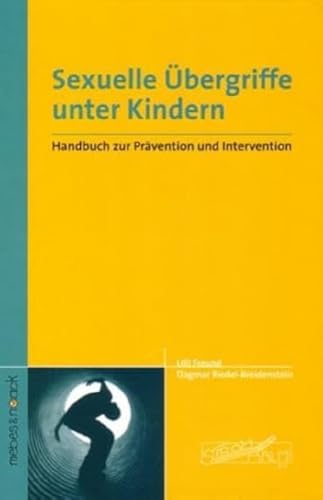 Sexuelle Übergriffe unter Kindern: Handbuch zur Prävention und Intervention