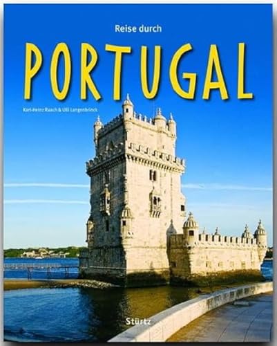 Reise durch Portugal: Ein Bildband mit über 210 Bildern auf 140 Seiten - STÜRTZ Verlag von Stürtz