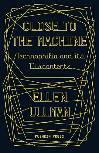 Close to the Machine: Technophilia and Its Discontents von Pushkin Press