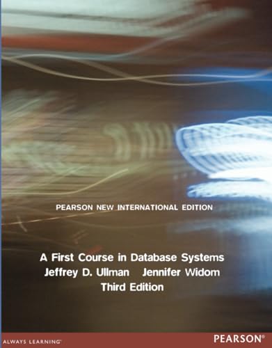 First Course in Database Systems, A: Pearson New International Edition First Course in Database Systems, A: Pearson New International Edition von Pearson