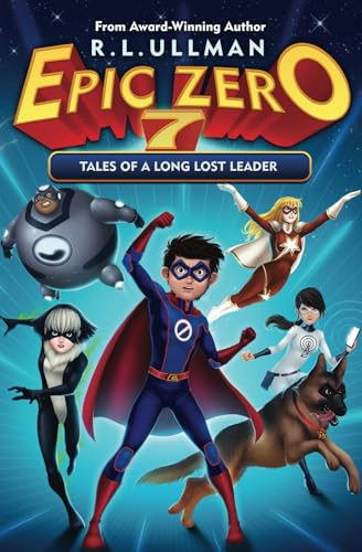 Epic Zero 7: Tales of a Long Lost Leader (Tales of a 6th Grade Superhero, Band 7) von But That's Another Story ... Press