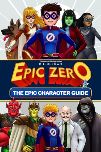 Epic Zero: The Epic Character Guide (Tales of a 6th Grade Superhero 3-Book Collections) von But That's Another Story... Press