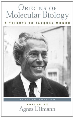 Origins of Molecular Biology: a Tribute to Jacques Monod Origins of Molecular Biology: a Tribute to Jacques Monod von ASM Press