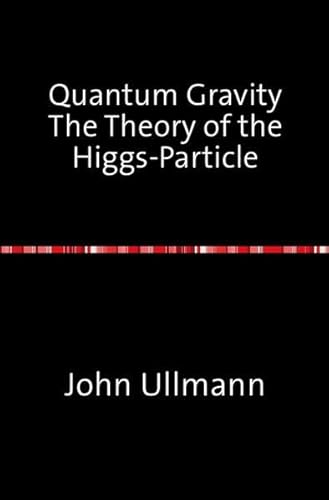 Quantum Gravity The Theory of the Higgs-Particle: The Theory of the Higgs-Particle