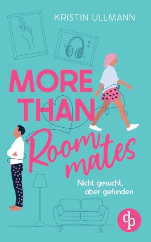 More Than Roommates: Nicht gesucht, aber gefunden von dp DIGITAL PUBLISHERS GmbH