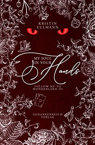 My soul in your hands: Das furiose Finale der düsteren Wonderland-Trilogie (Follow me to Wonderland)