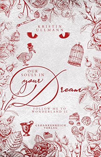 Our souls in your dream: Die verrückte Fortsetzung der Wonderland-Trilogie (Follow me to Wonderland)