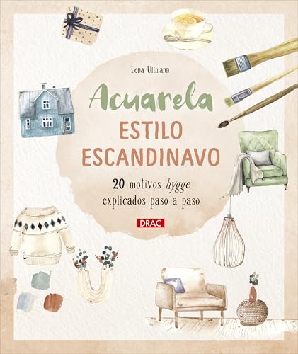 Acuarela estilo escandinavo: 20 motivos hygge explicados paso a paso von Editorial El Drac, S.L.