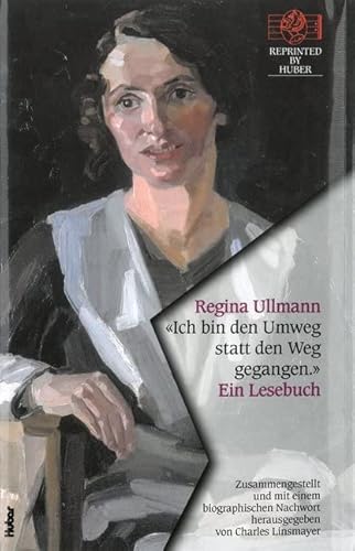 'Ich bin den Umweg statt den Weg gegangen.' Ein Lesebuch: Zusammengestellt und mit einem biographischen Nachwort herausgegeben von Charles Linsmayer, Reprinted by Huber Band 17 'Ich bin den Umweg statt den Weg gegangen.' Ein Lesebuch: Zusammengestellt und mit einem biographischen Nachwort herausgegeben von Charles Linsmayer, Reprinted by Huber Band 17