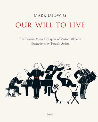 Our Will to Live: The Terezín Music Critiques of Viktor Ullmann