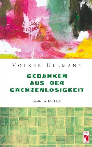 Gedanken aus der Grenzenlosigkeit: Gedichte für Dich (Frieling - Lyrik) von Frieling & Huffmann