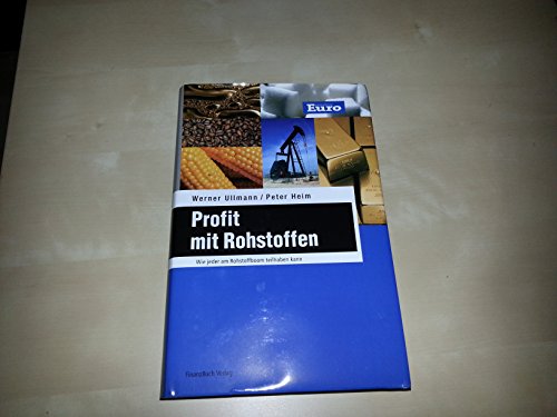 Profit mit Rohstoffen: Wie jeder am Rohstoffboom teilhaben kann von FinanzBuch Verlag