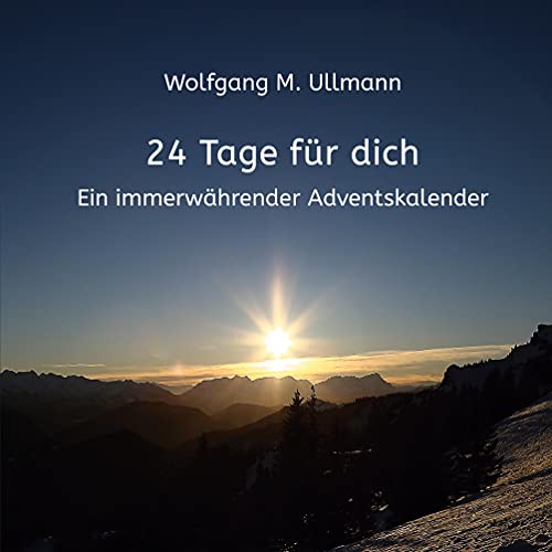24 Tage für dich: Ein immerwährender Adventskalender