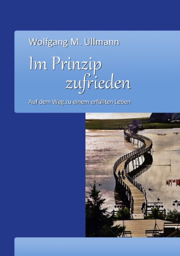 Im Prinzip zufrieden: Auf dem Weg zu einem erfüllten Leben