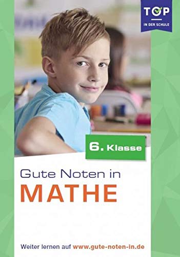 Mathe: Gute Noten in Mathe 6. Klasse - Top in der Schule